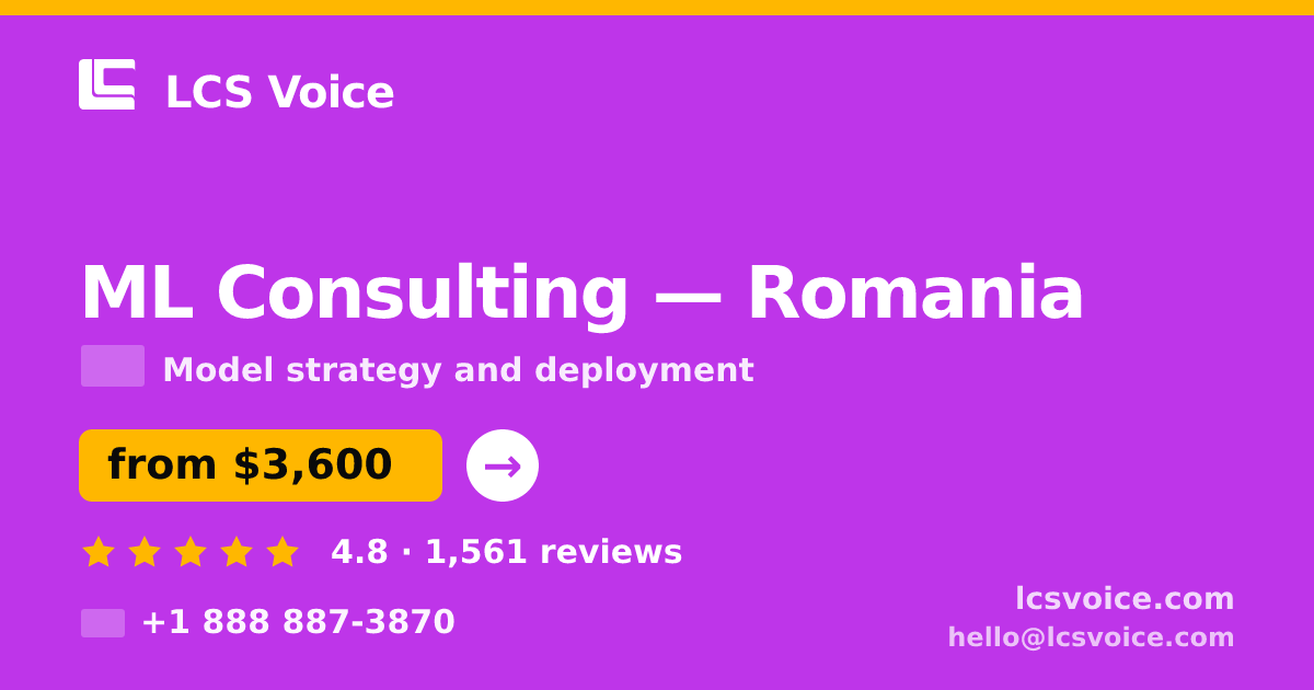 ML Consulting in Romania — from $3,600, rated 4.8/5 by 1561 clients. LCS Voice.