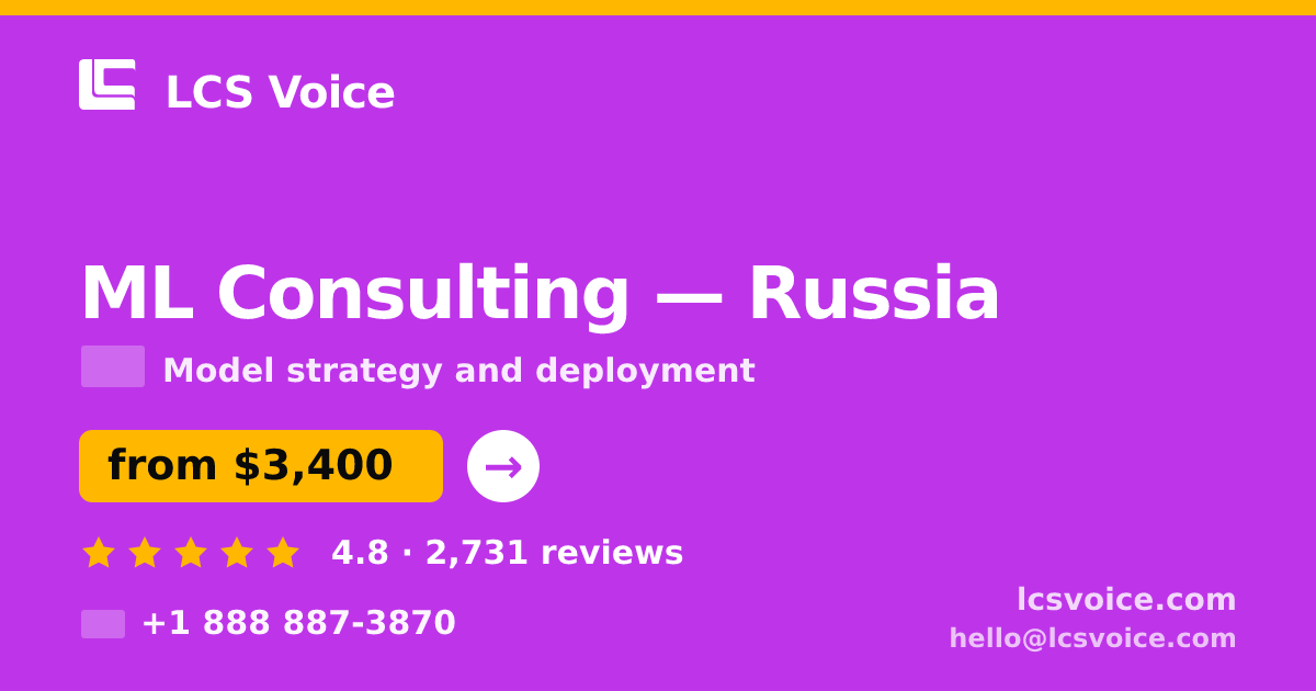 ML Consulting in Russia — from $3,400, rated 4.8/5 by 2731 clients. LCS Voice.