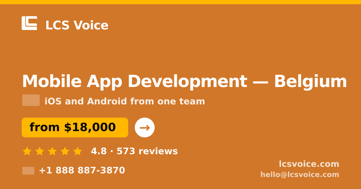 Mobile App Development in Belgium — from $18,000, rated 4.8/5 by 573 clients. LCS Voice.