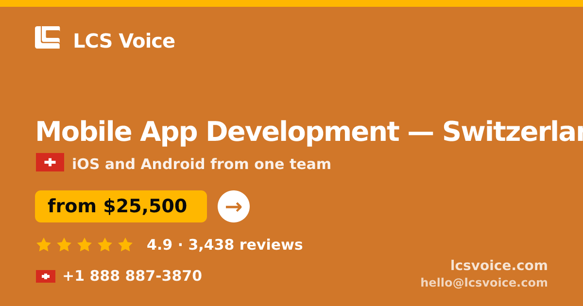 Mobile App Development in Switzerland — from $25,500, rated 4.9/5 by 3438 clients. LCS Voice.
