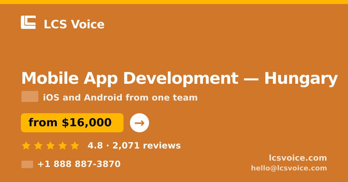 Mobile App Development in Hungary — from $16,000, rated 4.8/5 by 2071 clients. LCS Voice.