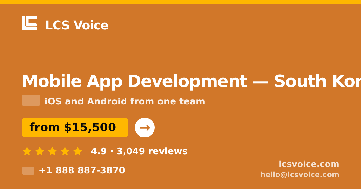 Mobile App Development in South Korea — from $15,500, rated 4.9/5 by 3049 clients. LCS Voice.