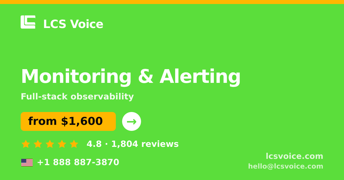 Monitoring & Alerting in the USA — from $1,600/mo, rated 4.8/5 by 1804 clients. LCS Voice.