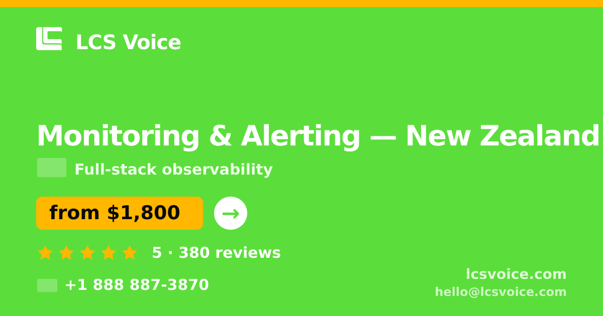 Monitoring & Alerting in New Zealand — from $1,800/mo, rated 5/5 by 380 clients. LCS Voice.