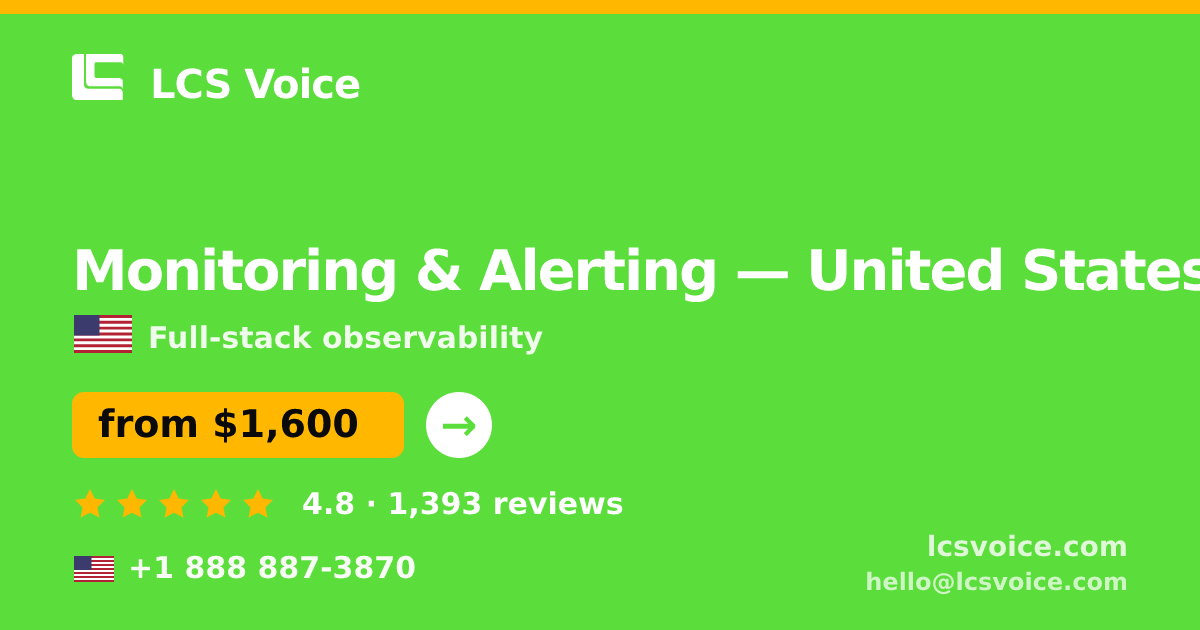 Monitoring & Alerting in United States — from $1,600/mo, rated 4.8/5 by 1393 clients. LCS Voice.