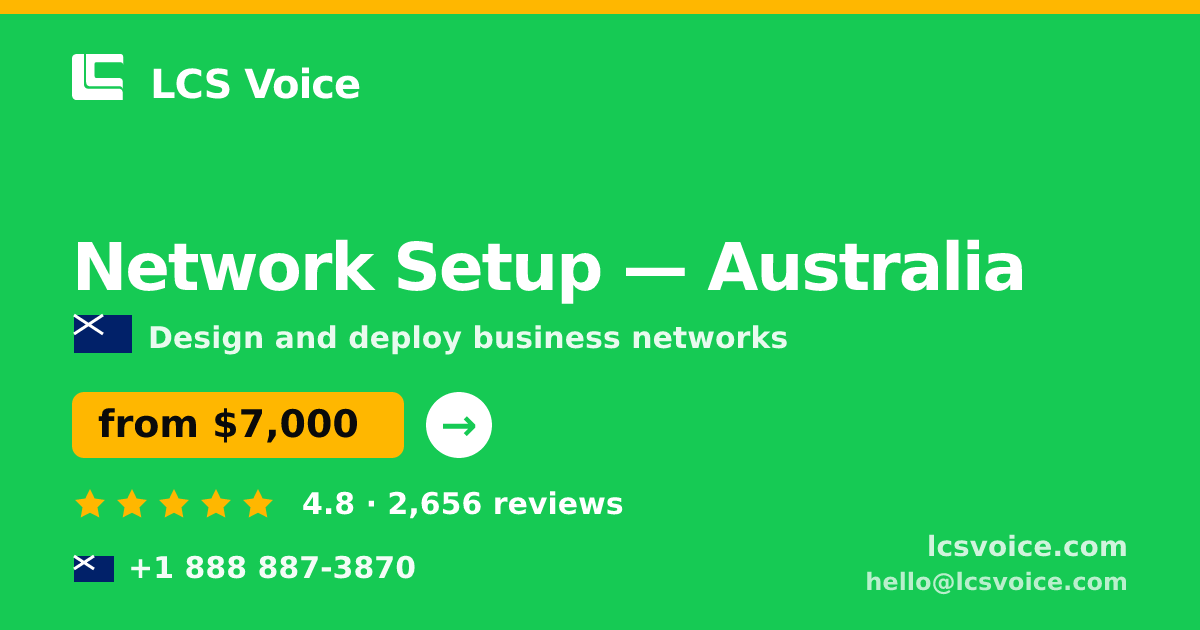 Network Setup in Australia — from $7,000, rated 4.8/5 by 2656 clients. LCS Voice.