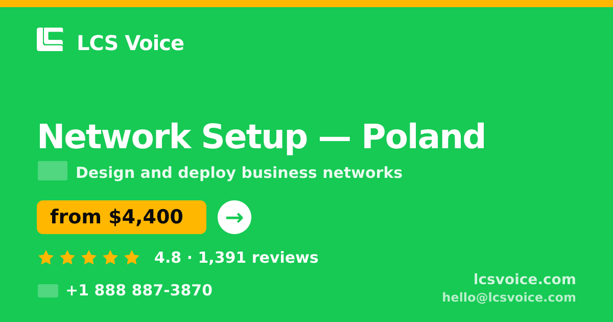 Network Setup in Poland — from $4,400, rated 4.8/5 by 1391 clients. LCS Voice.