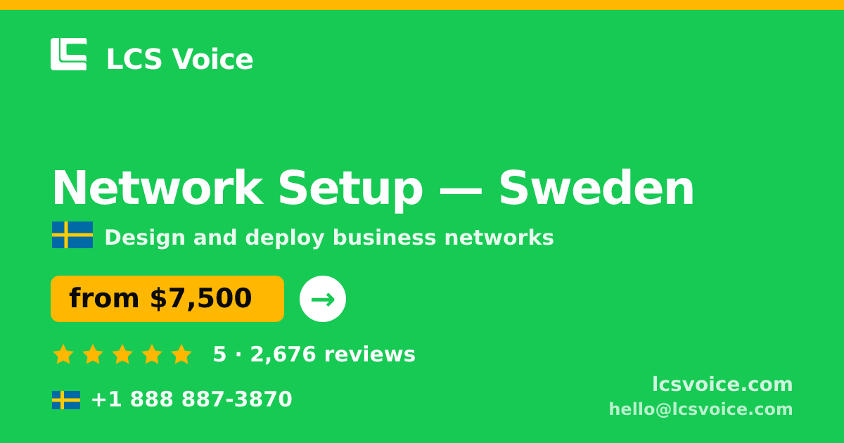 Network Setup in Stockholm — from $8,700, rated 4.9/5 by 2612 clients. LCS Voice.