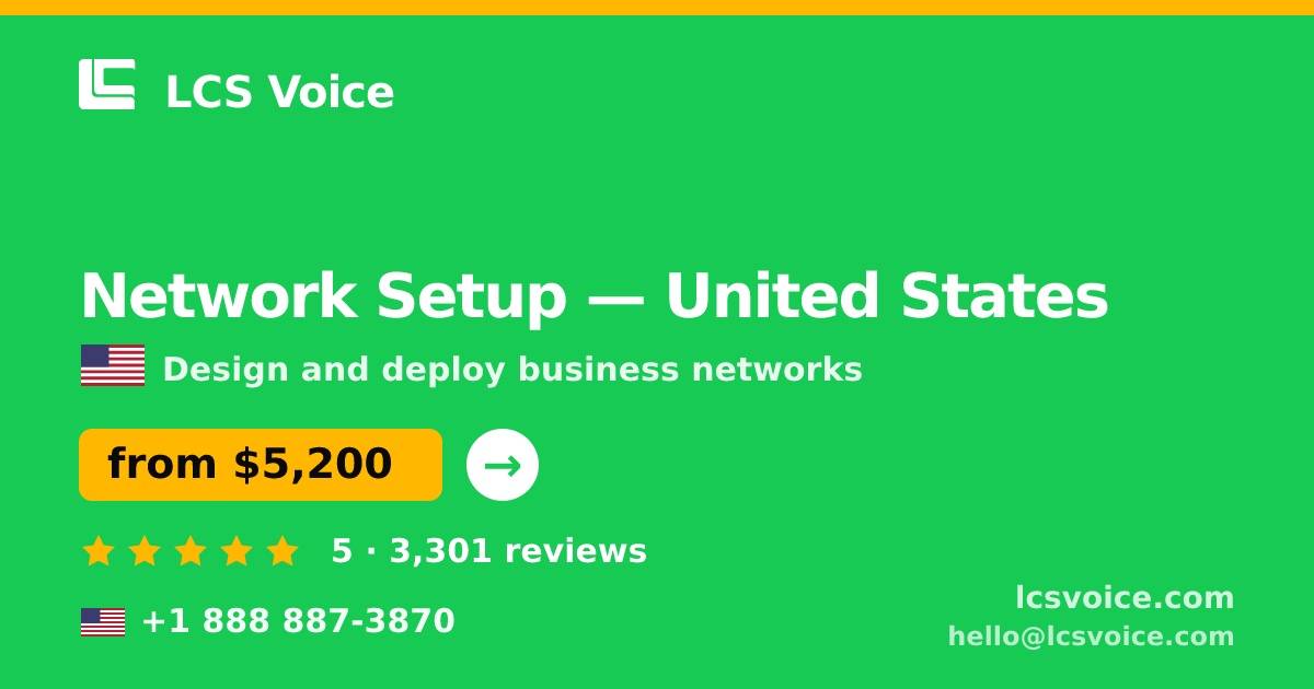 Network Setup in United States — from $5,200, rated 5/5 by 3301 clients. LCS Voice.