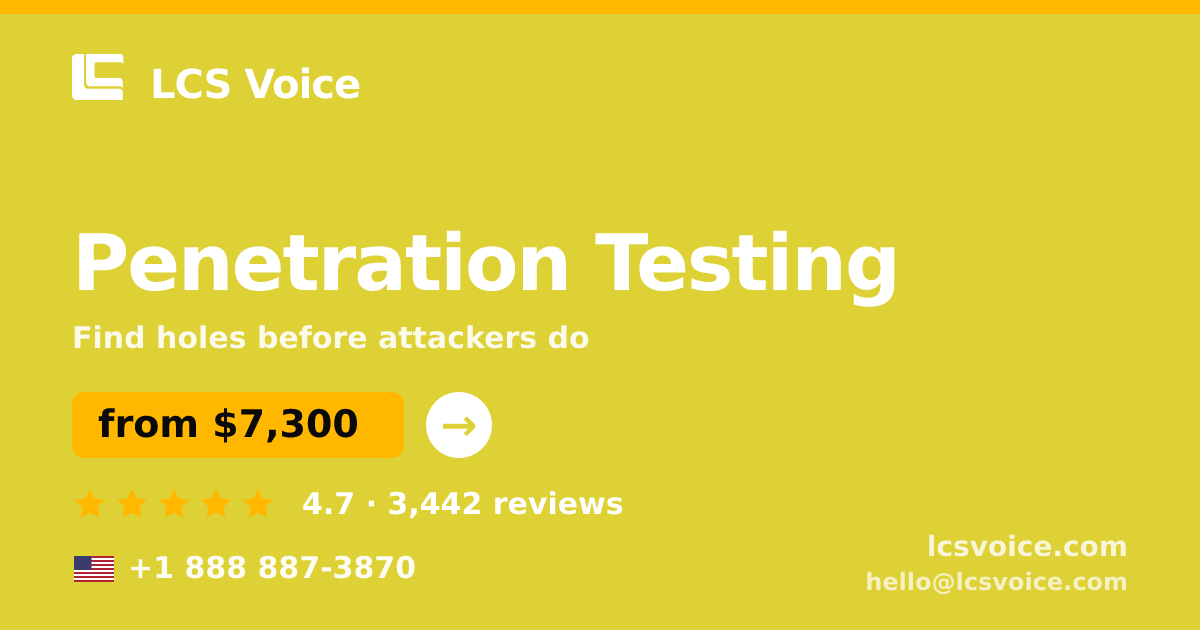 Penetration Testing in the USA — from $7,300, rated 4.7/5 by 3442 clients. LCS Voice.