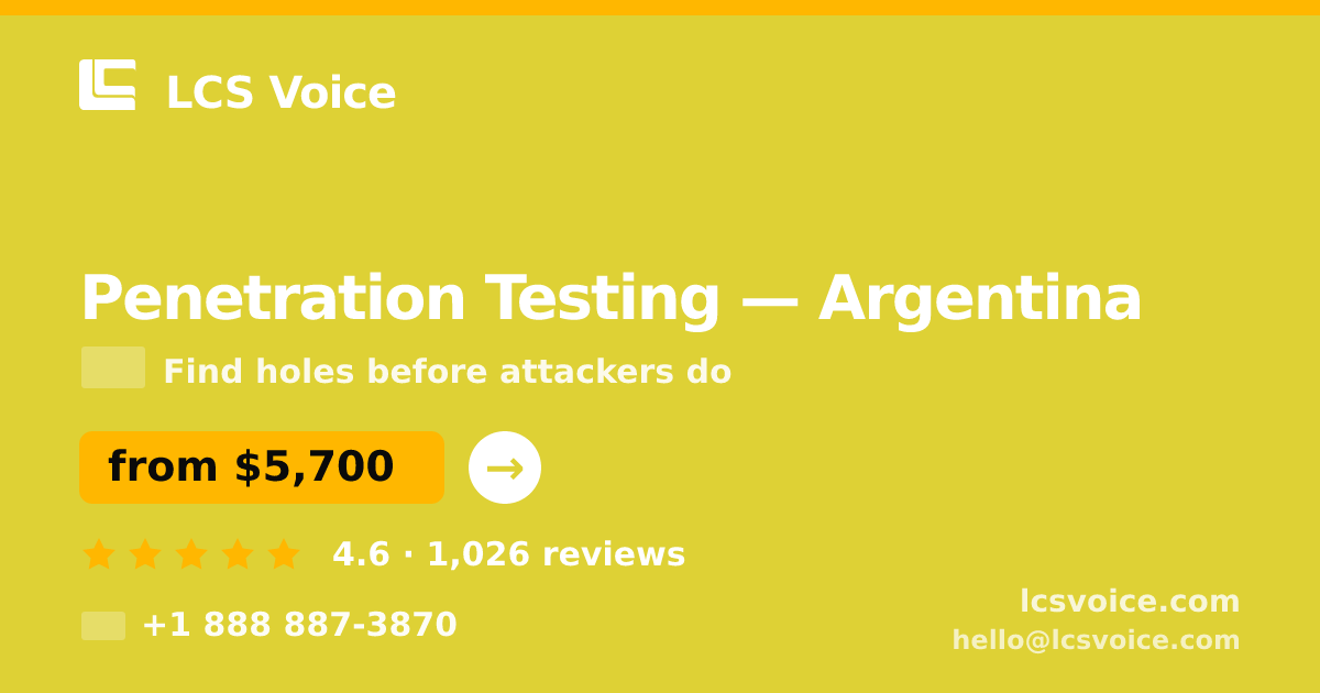Penetration Testing in Argentina — from $5,700, rated 4.6/5 by 1026 clients. LCS Voice.