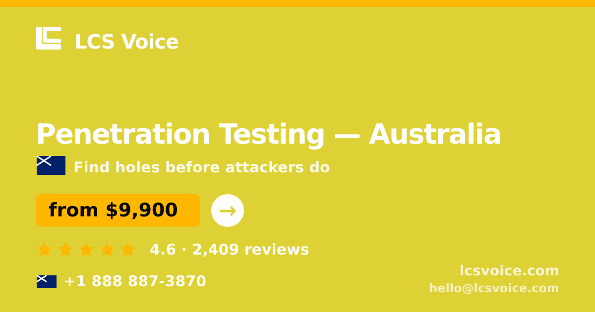 Penetration Testing in Australia — from $9,900, rated 4.6/5 by 2409 clients. LCS Voice.