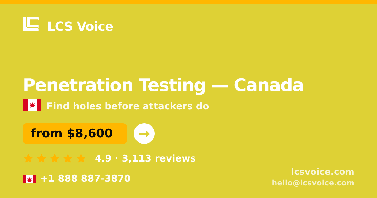 Penetration Testing in Canada — from $8,600, rated 4.9/5 by 3113 clients. LCS Voice.