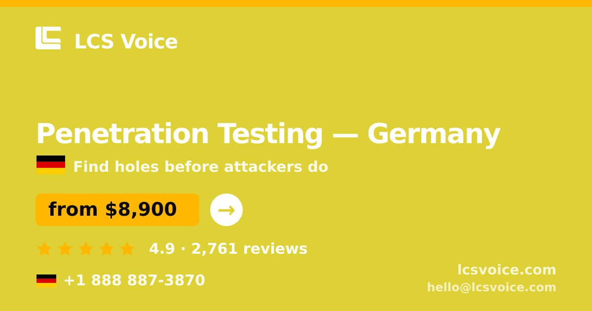 Penetration Testing in Cologne — from $7,700, rated 4.7/5 by 463 clients. LCS Voice.