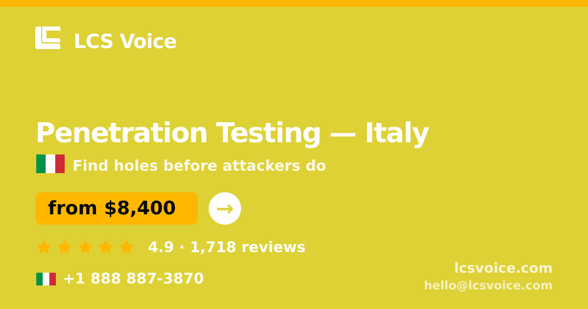 Penetration Testing in Italy — from $8,400, rated 4.9/5 by 1718 clients. LCS Voice.