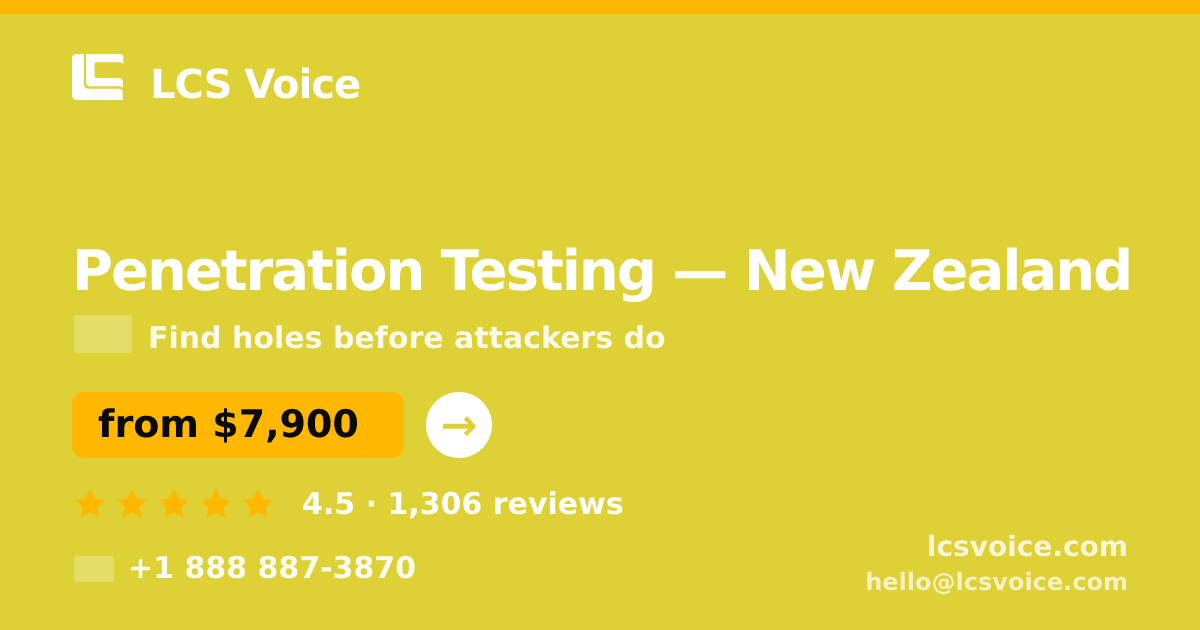 Penetration Testing in New Zealand — from $7,900, rated 4.5/5 by 1306 clients. LCS Voice.