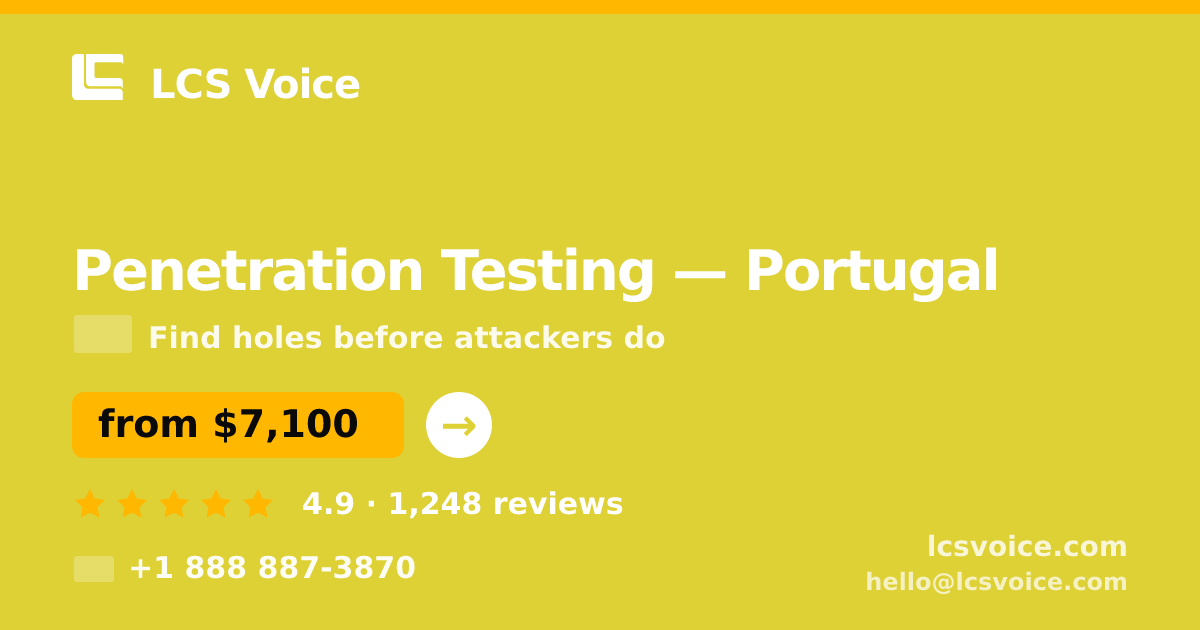 Penetration Testing in Braga — from $5,500, rated 4.6/5 by 565 clients. LCS Voice.