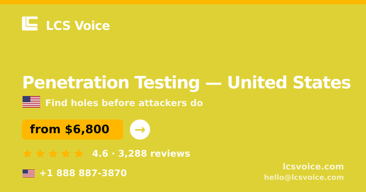 Penetration Testing in United States — from $6,800, rated 4.6/5 by 3288 clients. LCS Voice.