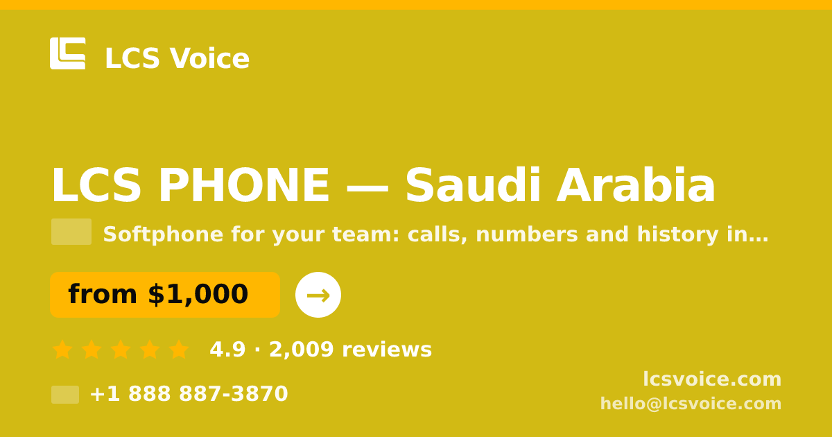 LCS PHONE in Saudi Arabia — from $1,000/mo, rated 4.9/5 by 2009 clients. LCS Voice.
