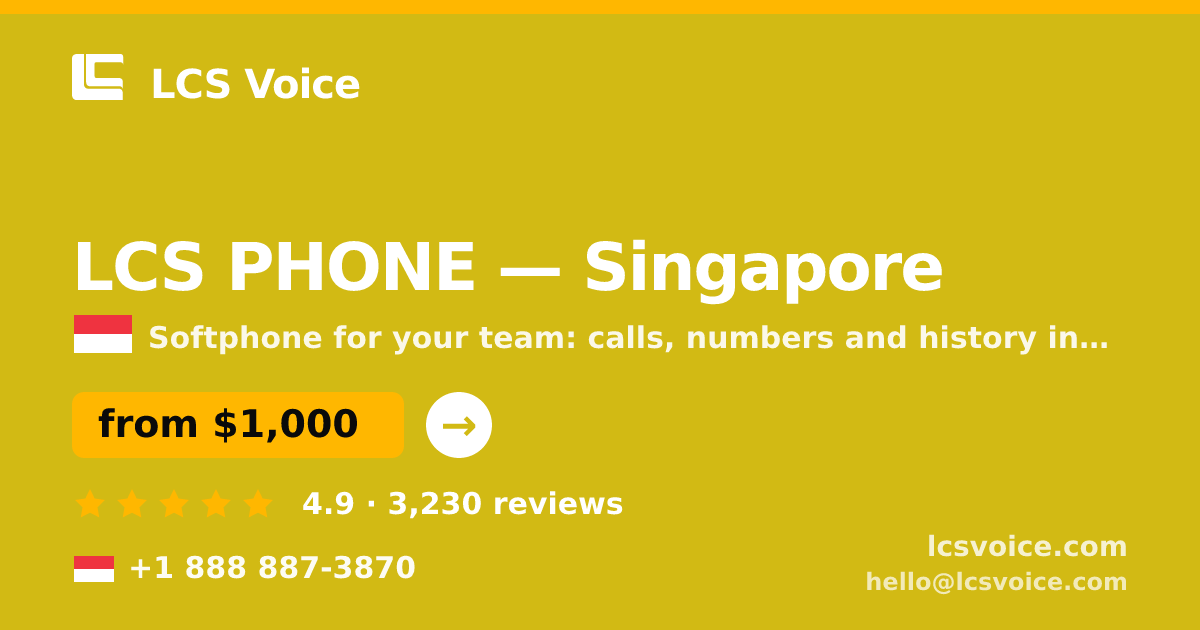 LCS PHONE in Singapore — from $1,000/mo, rated 4.9/5 by 3230 clients. LCS Voice.