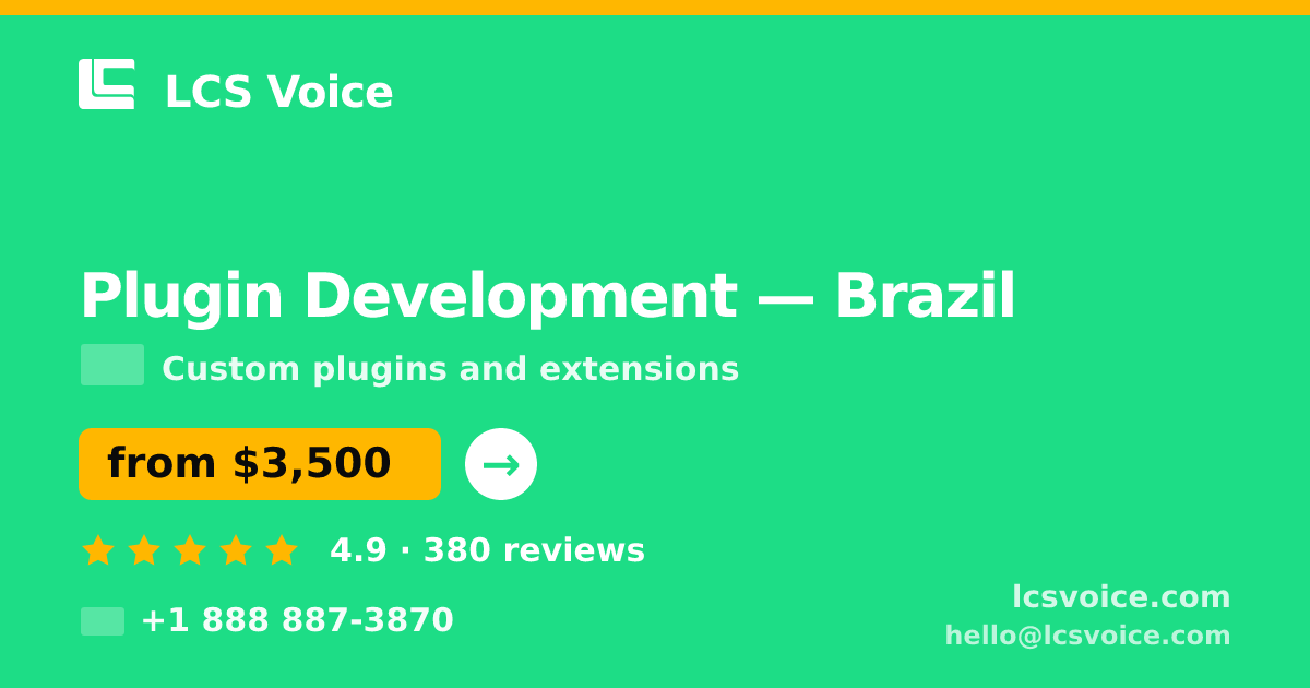 Plugin Development in Brazil — from $3,500, rated 4.9/5 by 380 clients. LCS Voice.