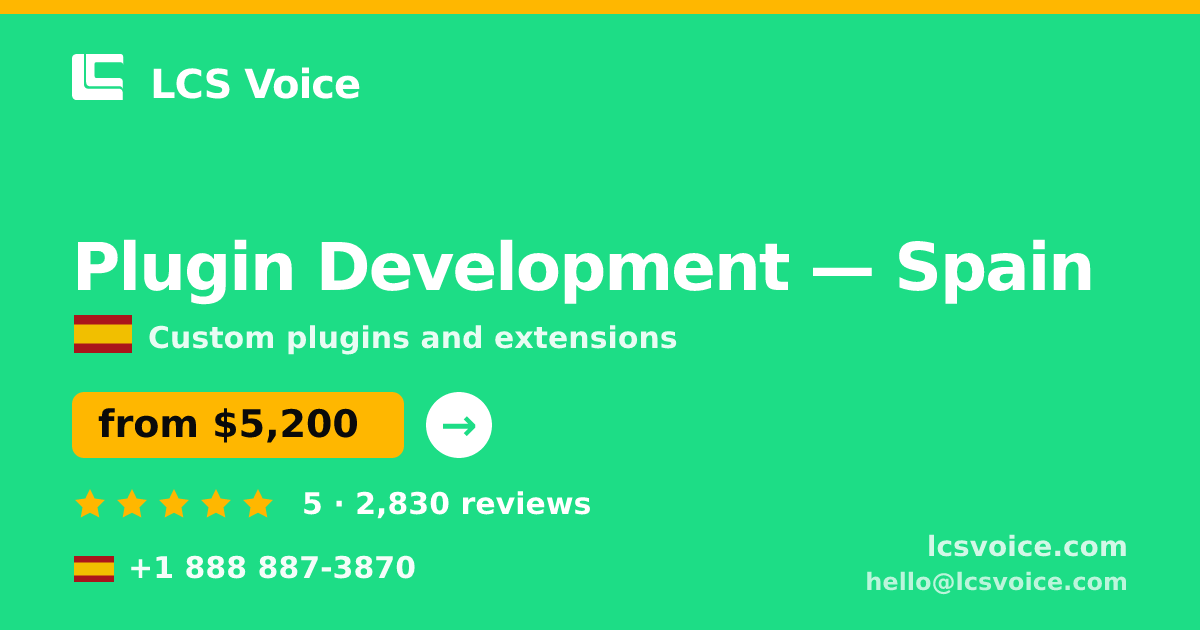 Plugin Development in Spain — from $5,200, rated 5/5 by 2830 clients. LCS Voice.