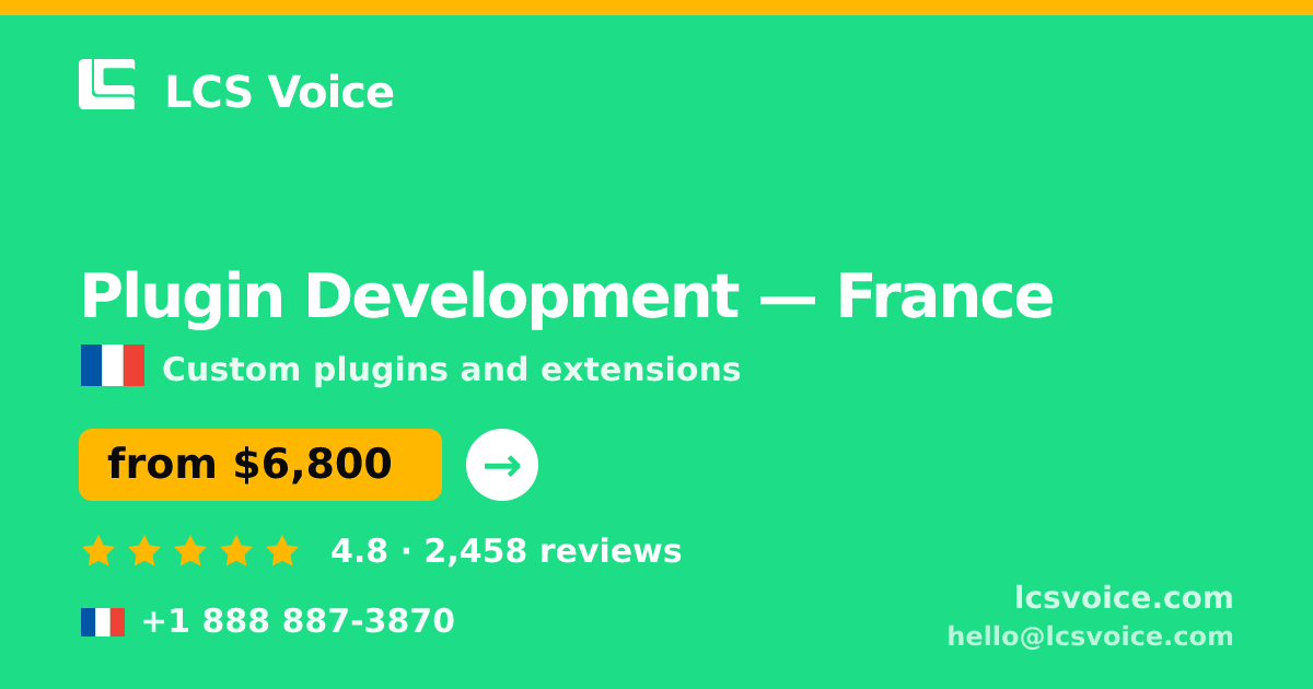Plugin Development in France — from $6,800, rated 4.8/5 by 2458 clients. LCS Voice.