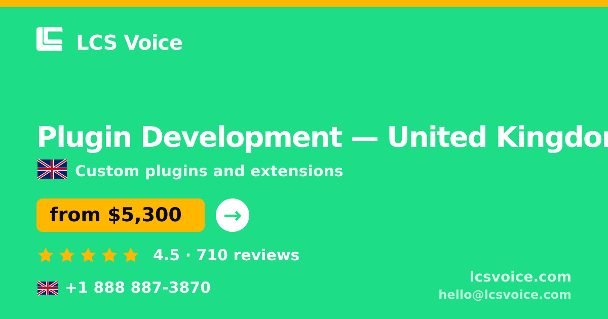 Plugin Development in United Kingdom — from $5,300, rated 4.5/5 by 710 clients. LCS Voice.
