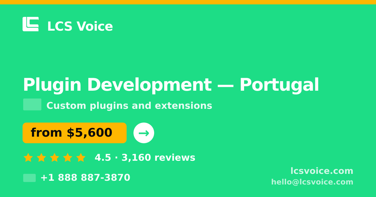 Plugin Development in Portugal — from $5,600, rated 4.5/5 by 3160 clients. LCS Voice.