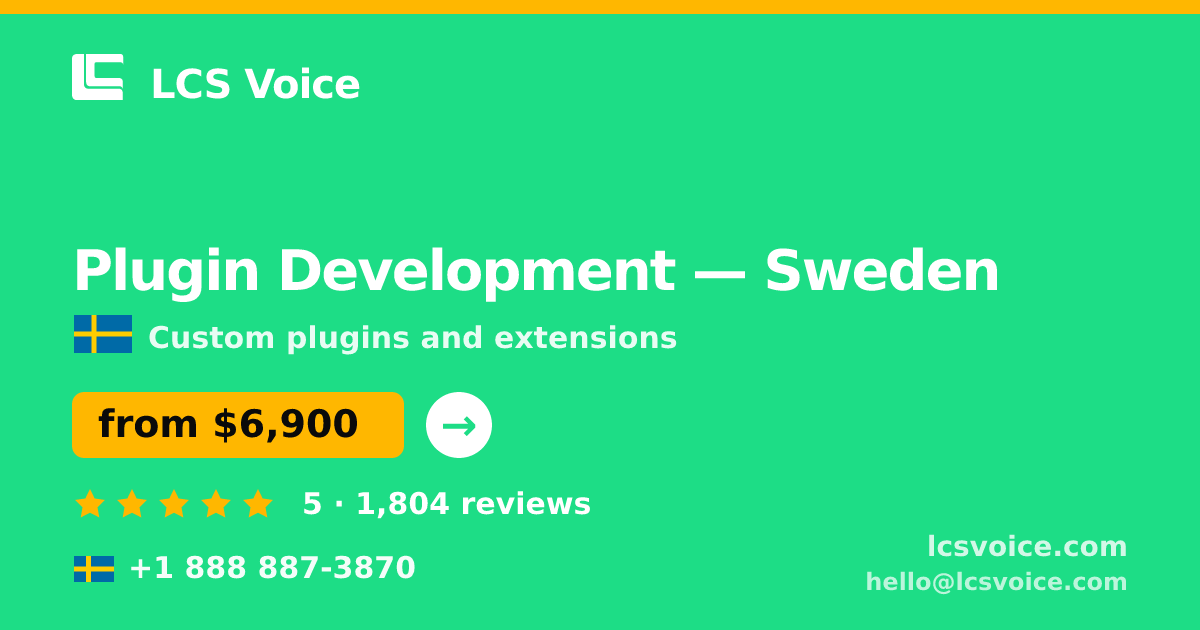 Plugin Development in Gothenburg — from $6,000, rated 4.6/5 by 1922 clients. LCS Voice.