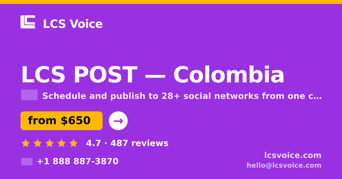 LCS POST in Colombia — from $650/mo, rated 4.7/5 by 487 clients. LCS Voice.