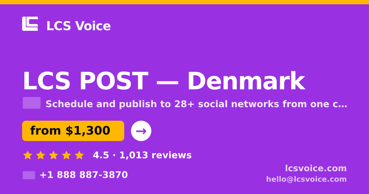 LCS POST in Denmark — from $1,300/mo, rated 4.5/5 by 1013 clients. LCS Voice.