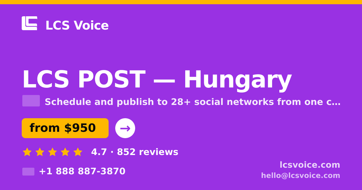 LCS POST in Hungary — from $950/mo, rated 4.7/5 by 852 clients. LCS Voice.