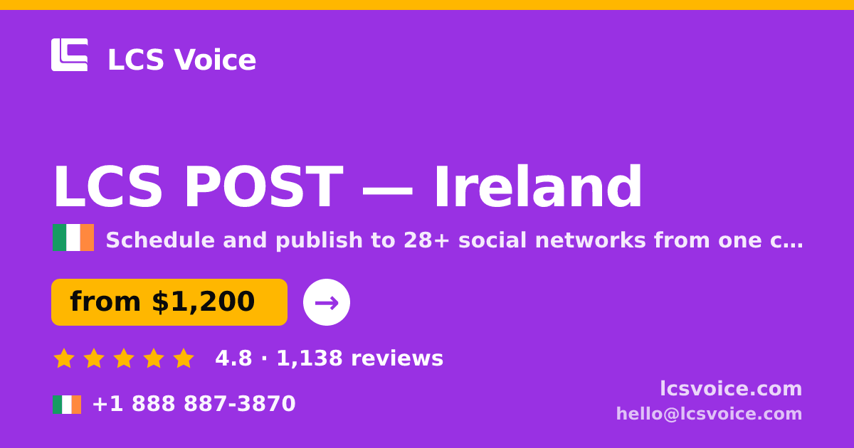 LCS POST in Ireland — from $1,200/mo, rated 4.8/5 by 1138 clients. LCS Voice.
