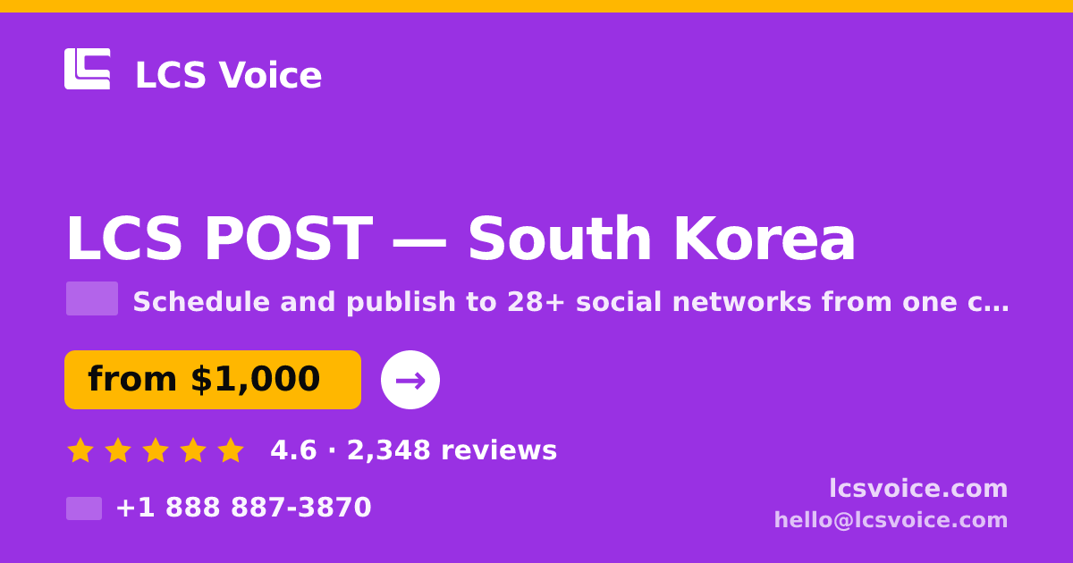 LCS POST in South Korea — from $1,000/mo, rated 4.6/5 by 2348 clients. LCS Voice.