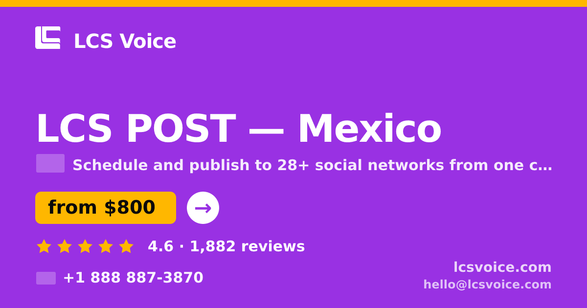 LCS POST in Mexico — from $800/mo, rated 4.6/5 by 1882 clients. LCS Voice.