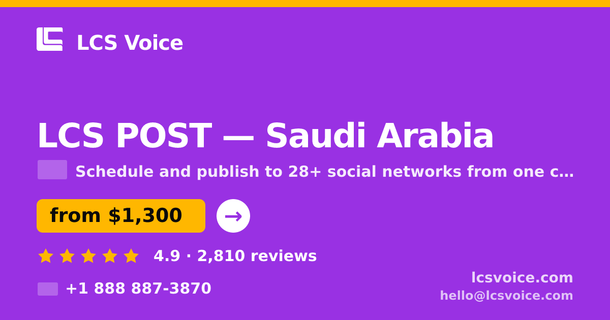 LCS POST in Saudi Arabia — from $1,300/mo, rated 4.9/5 by 2810 clients. LCS Voice.