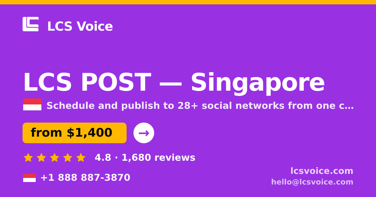 LCS POST in Singapore — from $1,400/mo, rated 4.8/5 by 1680 clients. LCS Voice.