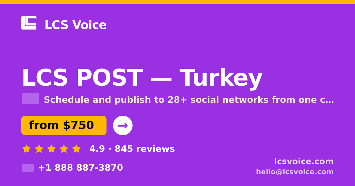 LCS POST in Turkey — from $750/mo, rated 4.9/5 by 845 clients. LCS Voice.