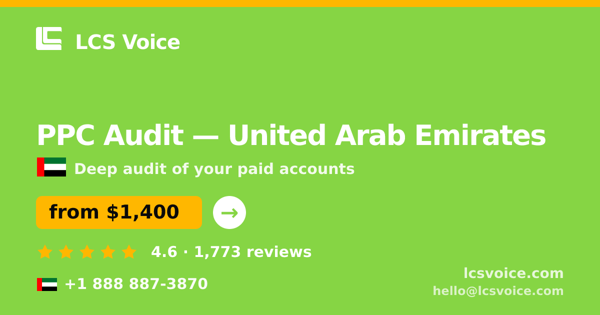 PPC Audit in United Arab Emirates — from $1,400, rated 4.6/5 by 1773 clients. LCS Voice.