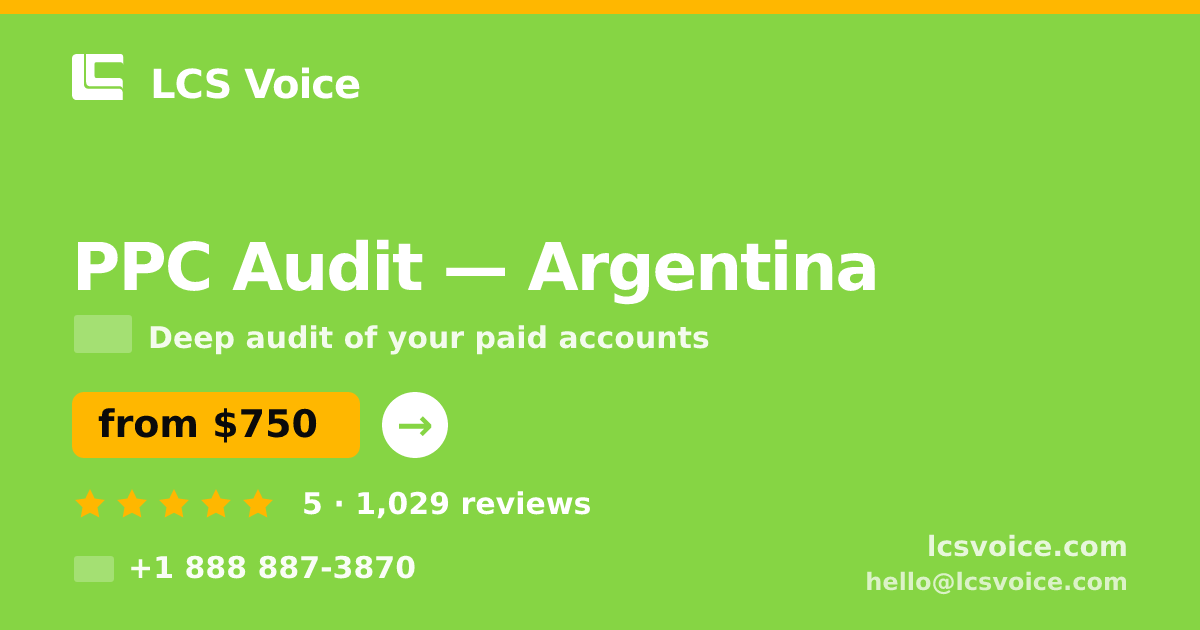 PPC Audit in Argentina — from $750, rated 5/5 by 1029 clients. LCS Voice.