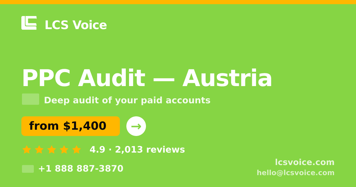PPC Audit in Austria — from $1,400, rated 4.9/5 by 2013 clients. LCS Voice.