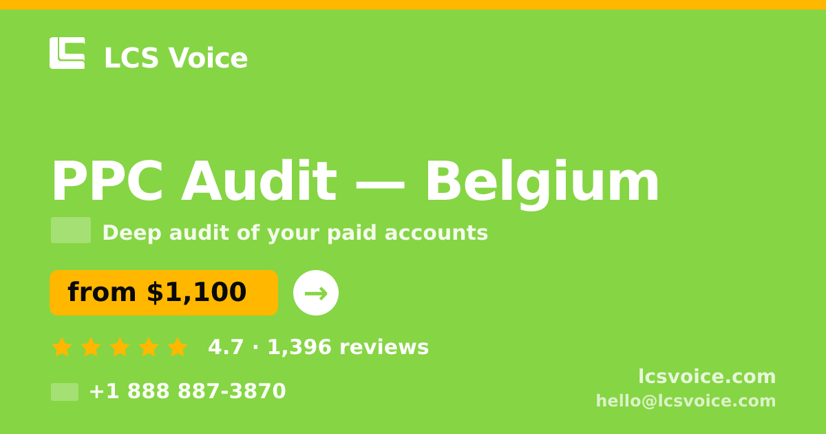 PPC Audit in Belgium — from $1,100, rated 4.7/5 by 1396 clients. LCS Voice.