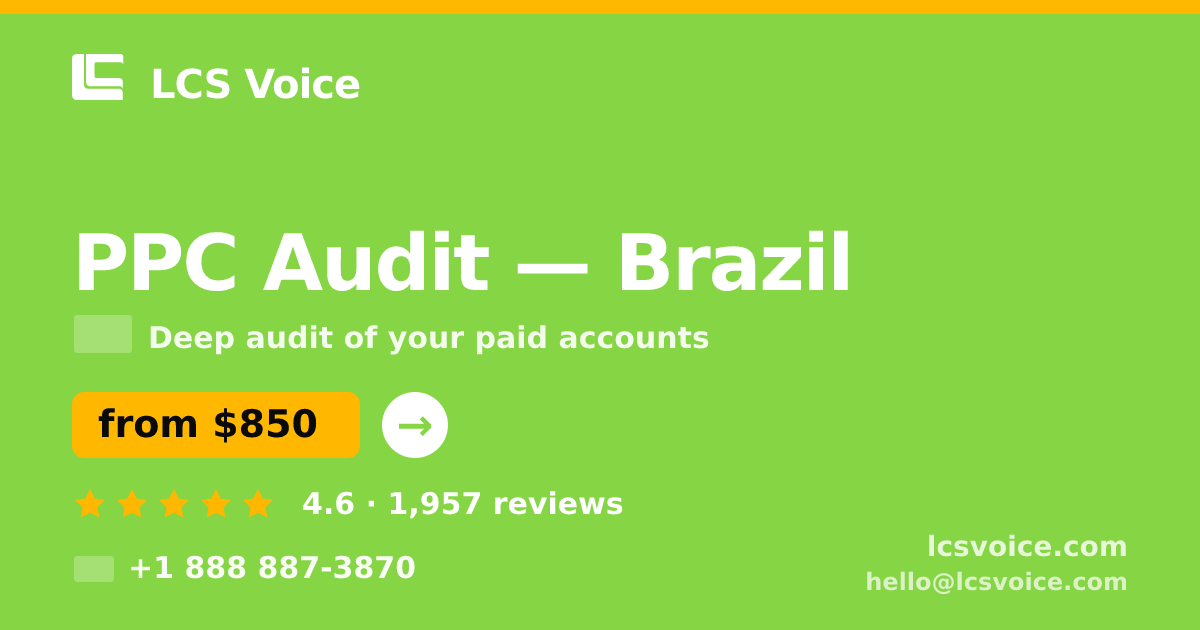PPC Audit in Brazil — from $850, rated 4.6/5 by 1957 clients. LCS Voice.