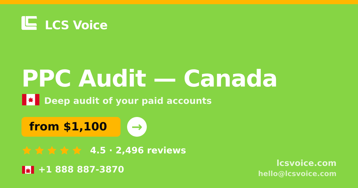 PPC Audit in Canada — from $1,100, rated 4.5/5 by 2496 clients. LCS Voice.