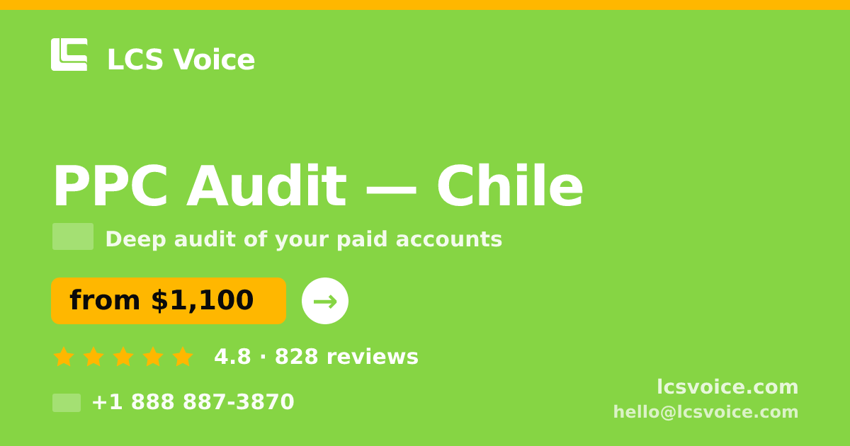PPC Audit in Chile — from $1,100, rated 4.8/5 by 828 clients. LCS Voice.