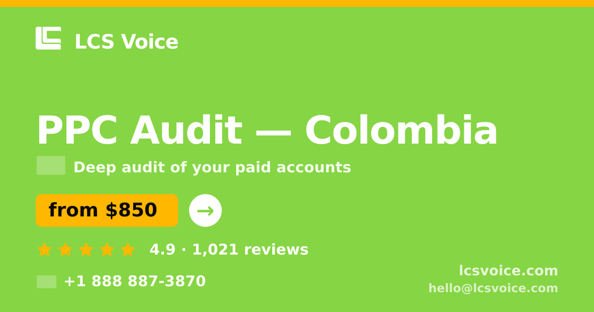 PPC Audit in Colombia — from $850, rated 4.9/5 by 1021 clients. LCS Voice.