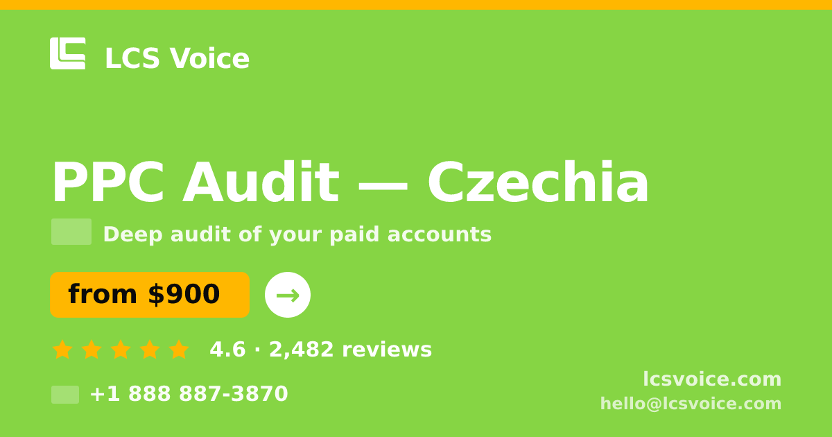 PPC Audit in Czechia — from $900, rated 4.6/5 by 2482 clients. LCS Voice.