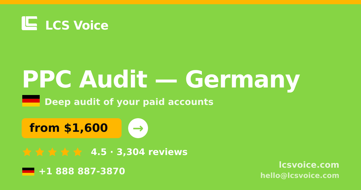 PPC Audit in Germany — from $1,600, rated 4.5/5 by 3304 clients. LCS Voice.