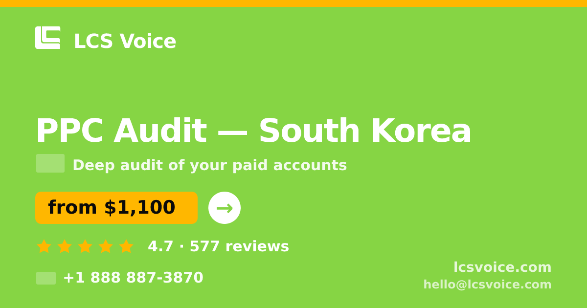 PPC Audit in Incheon — from $1,200, rated 4.6/5 by 2994 clients. LCS Voice.